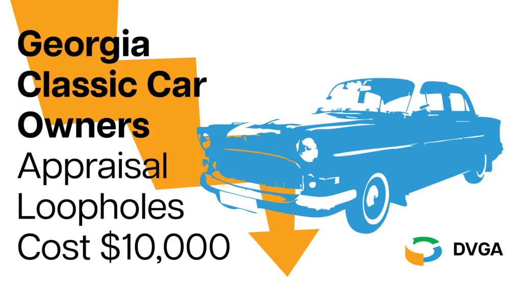 Georgia Classic Car Owners - Appraisal Loopholes Cost 10000